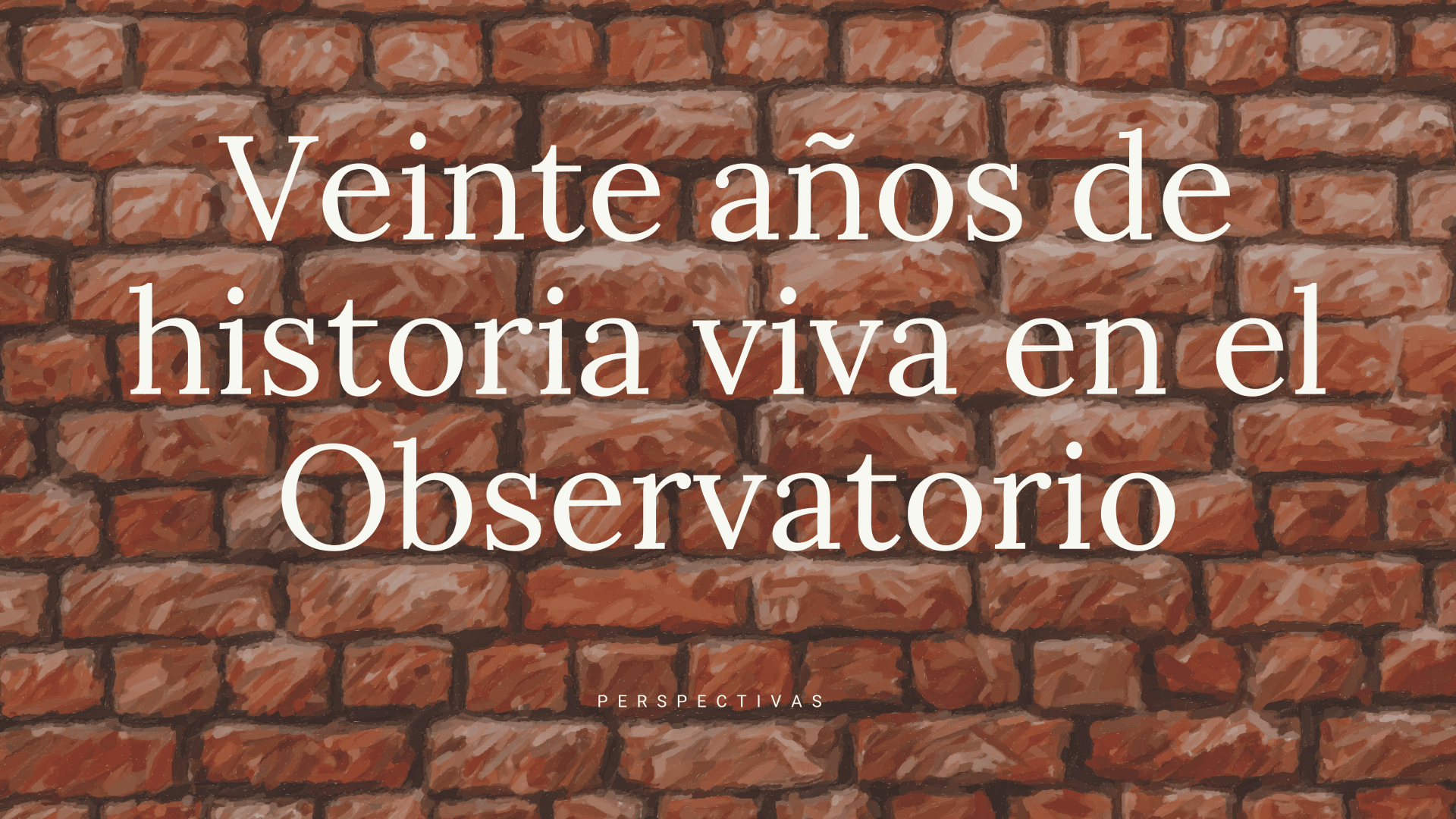 Veinte años de historia viva en el Observatorio